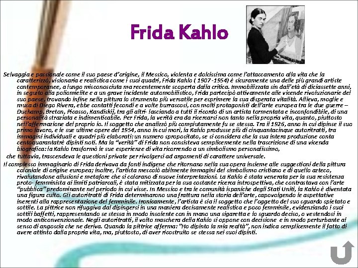 Frida Kahlo Selvaggia e passionale come il suo paese d’origine, il Messico, violenta e