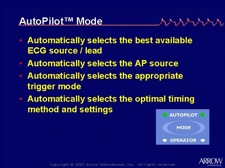 Auto. Pilot™ Mode • Automatically selects the best available ECG source / lead •