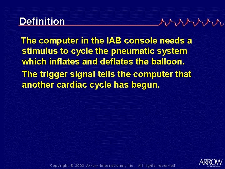Definition The computer in the IAB console needs a stimulus to cycle the pneumatic