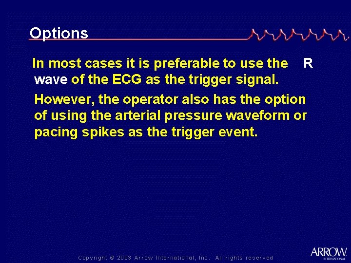 Options In most cases it is preferable to use the R wave of the