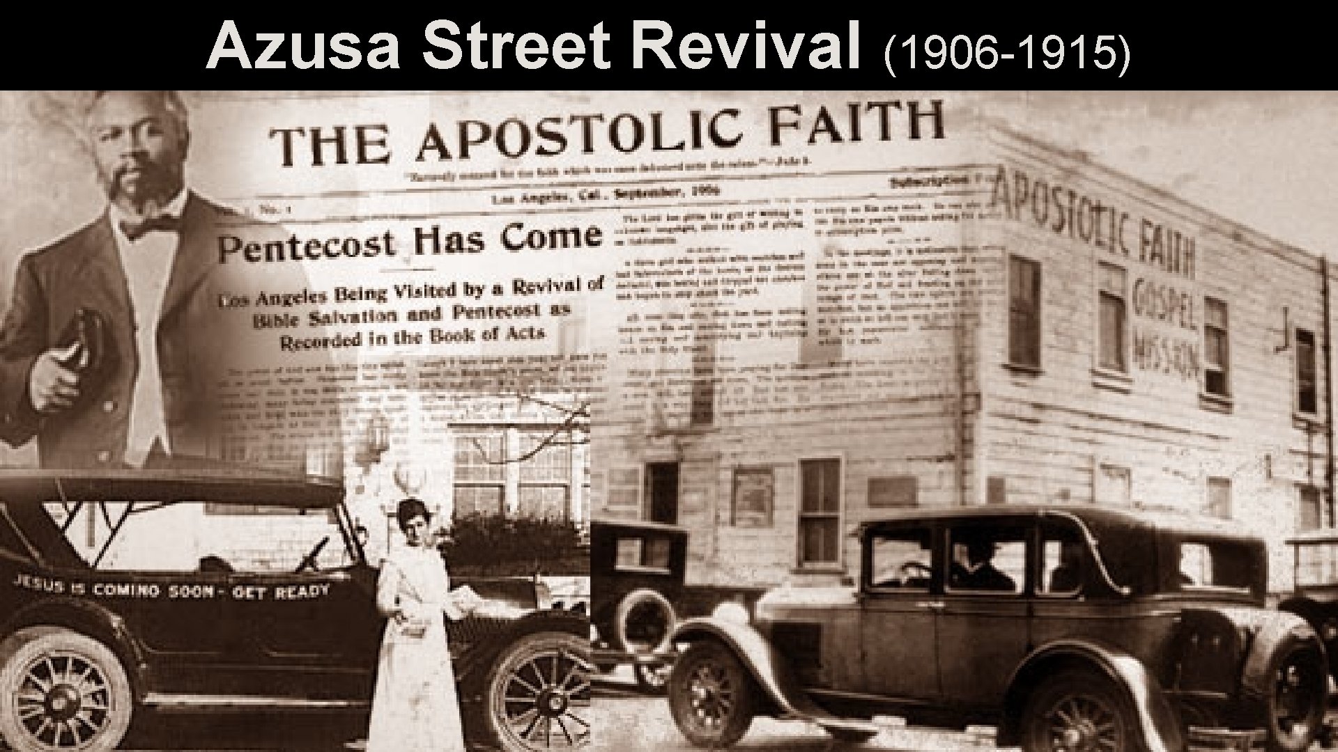 Azusa Street Revival (1906 -1915) 