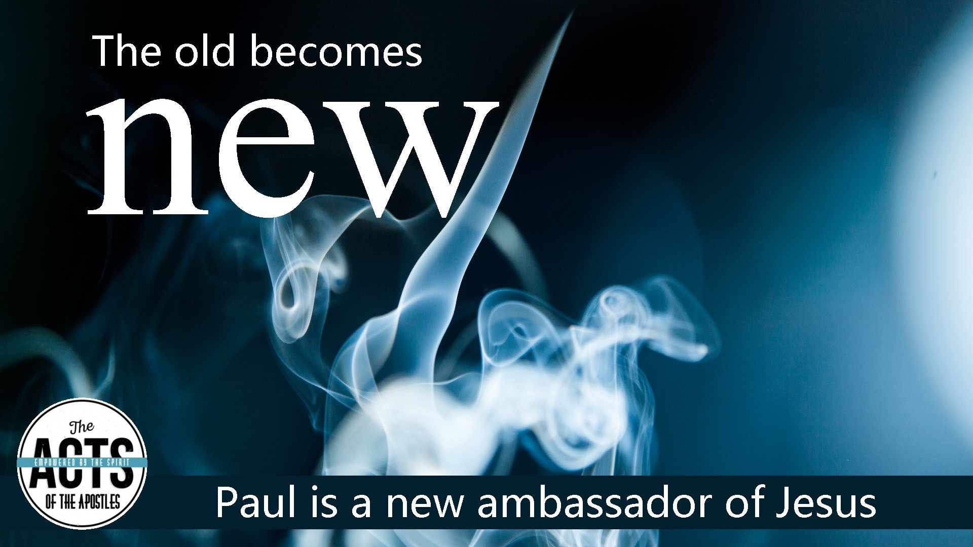 new The old becomes Paul is a new ambassador of Jesus 