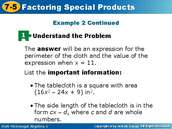 7 -5 Factoring Special Products Example 2 Continued 1 Understand the Problem The answer