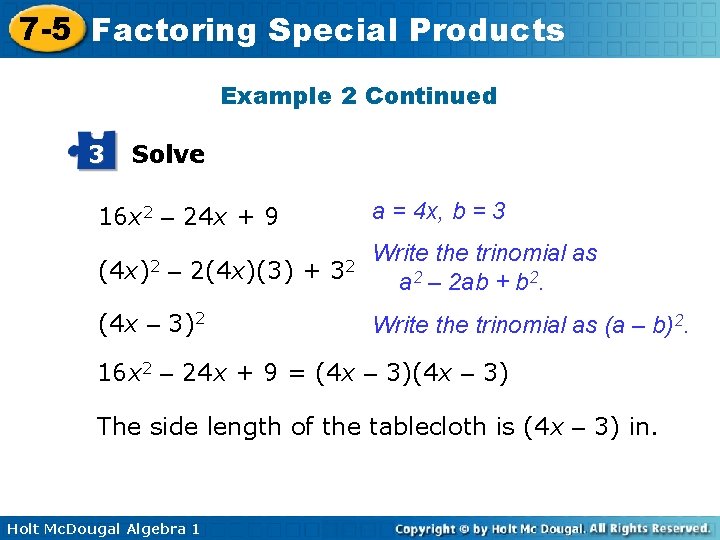 7 -5 Factoring Special Products Example 2 Continued 3 Solve a = 4 x,