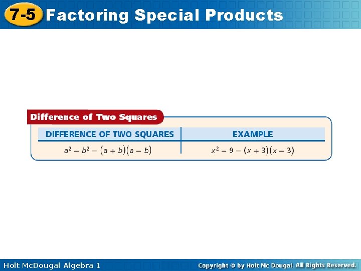 7 -5 Factoring Special Products Holt Mc. Dougal Algebra 1 