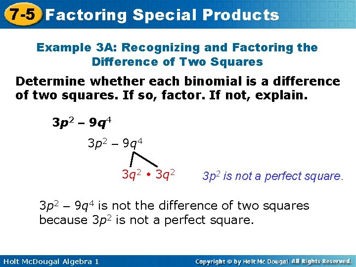 7 -5 Factoring Special Products Example 3 A: Recognizing and Factoring the Difference of