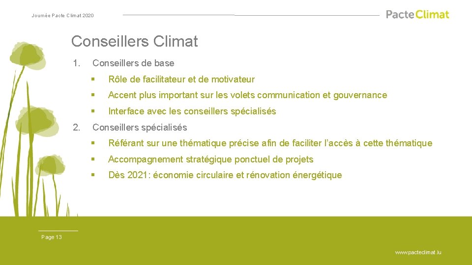 Journée Pacte Climat 2020 Conseillers Climat 1. 2. Conseillers de base § Rôle de