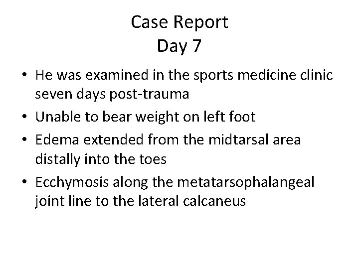Case Report Day 7 • He was examined in the sports medicine clinic seven