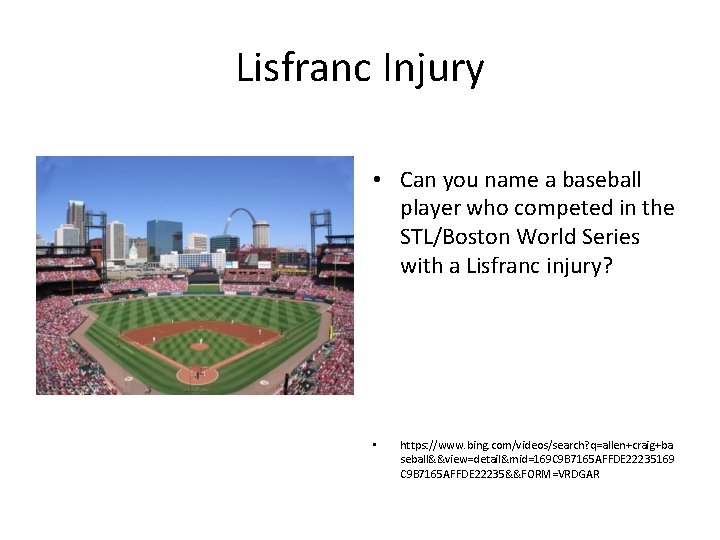 Lisfranc Injury • Can you name a baseball player who competed in the STL/Boston