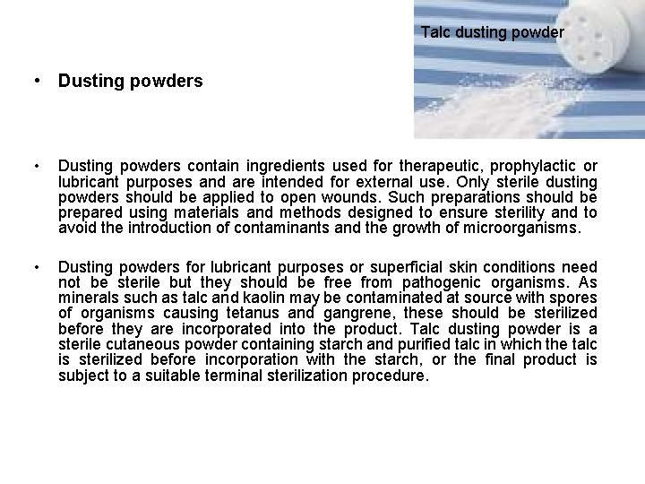 Talc dusting powder • Dusting powders • Dusting powders contain ingredients used for therapeutic,