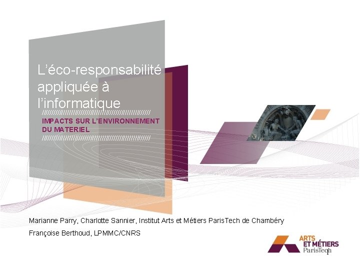 L’éco-responsabilité appliquée à l’informatique //////////////////////////// IMPACTS SUR L’ENVIRONNEMENT DU MATERIEL //////////////////////////// Marianne Parry, Charlotte