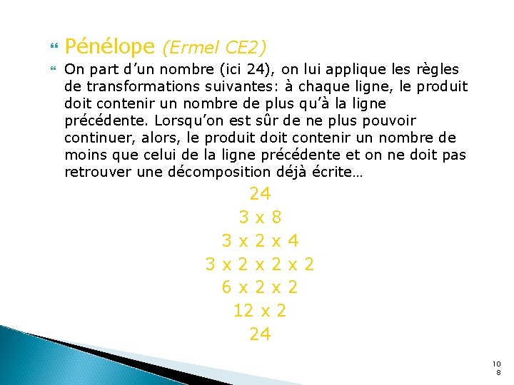  Pénélope (Ermel CE 2) On part d’un nombre (ici 24), on lui applique