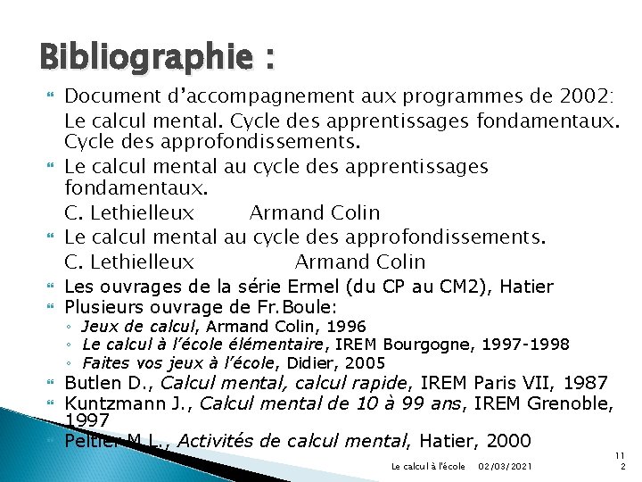 Bibliographie : Document d’accompagnement aux programmes de 2002: Le calcul mental. Cycle des apprentissages