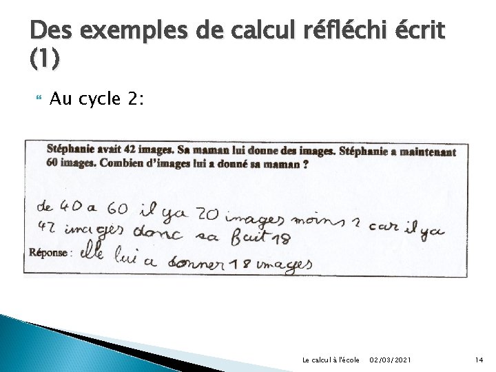 Des exemples de calcul réfléchi écrit (1) Au cycle 2: Le calcul à l'école