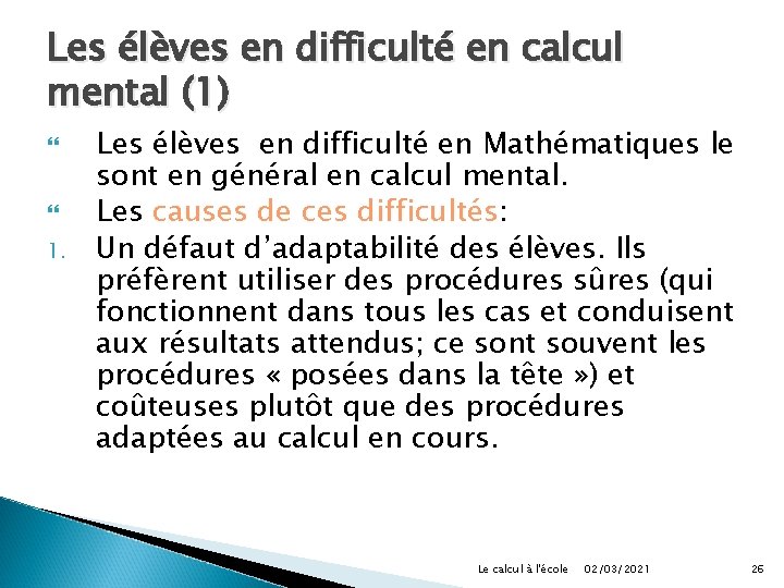 Les élèves en difficulté en calcul mental (1) 1. Les élèves en difficulté en