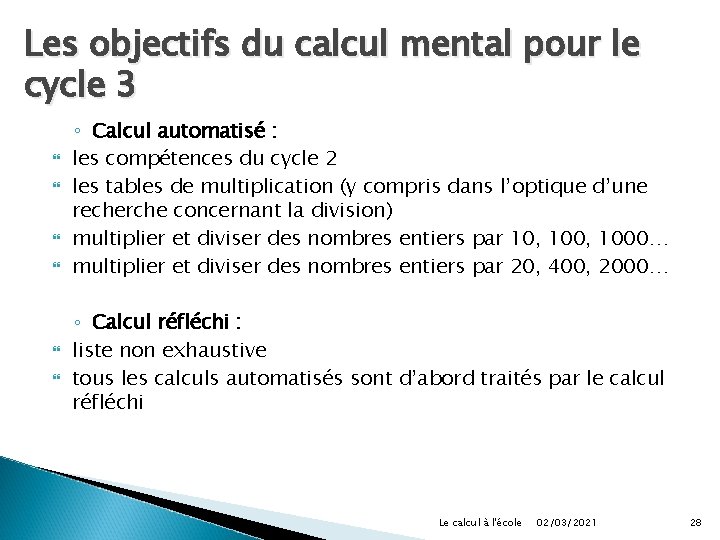 Les objectifs du calcul mental pour le cycle 3 ◦ Calcul automatisé : les