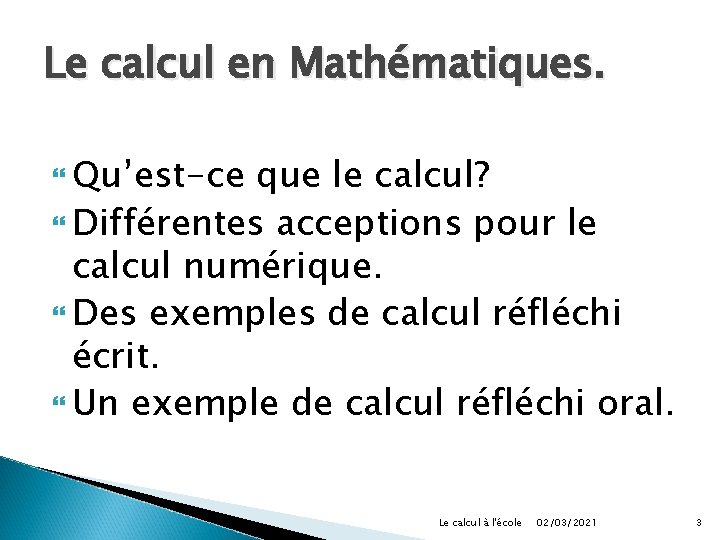 Le calcul en Mathématiques. Qu’est-ce que le calcul? Différentes acceptions pour le calcul numérique.