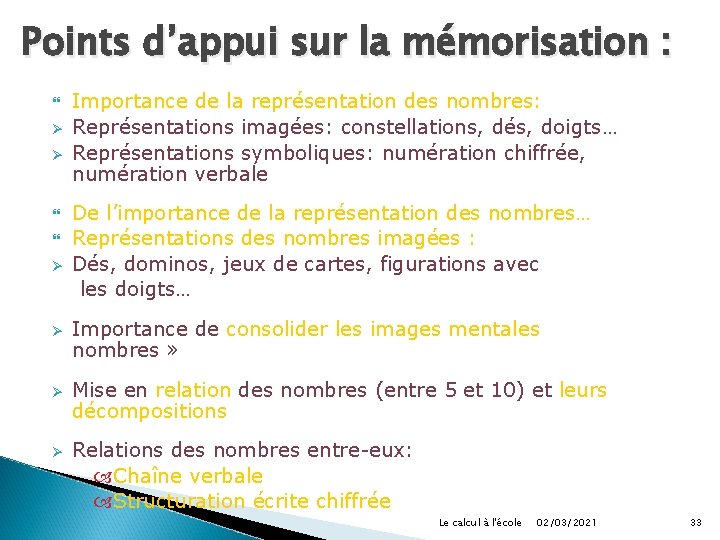 Points d’appui sur la mémorisation : Ø Ø Importance de la représentation des nombres: