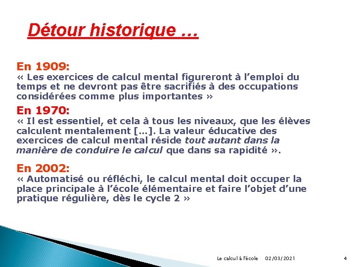 Détour historique … En 1909: « Les exercices de calcul mental figureront à l’emploi