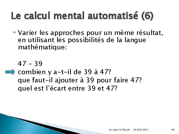 Le calcul mental automatisé (6) Varier les approches pour un même résultat, en utilisant