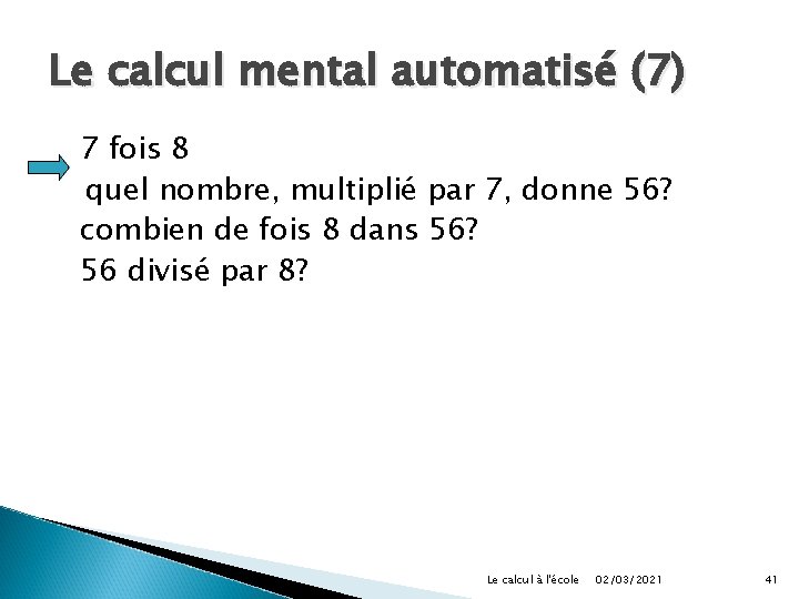 Le calcul mental automatisé (7) 7 fois 8 quel nombre, multiplié par 7, donne