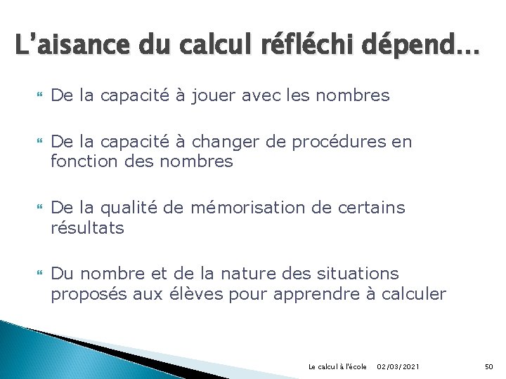 L’aisance du calcul réfléchi dépend… De la capacité à jouer avec les nombres De