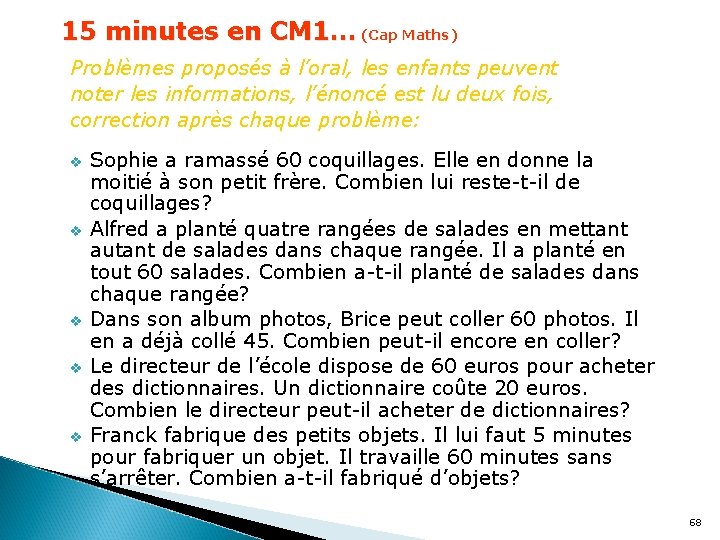 15 minutes en CM 1… (Cap Maths) Problèmes proposés à l’oral, les enfants peuvent