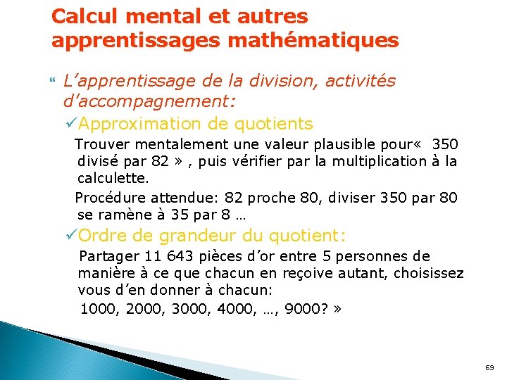 Calcul mental et autres apprentissages mathématiques L’apprentissage de la division, activités d’accompagnement: üApproximation de