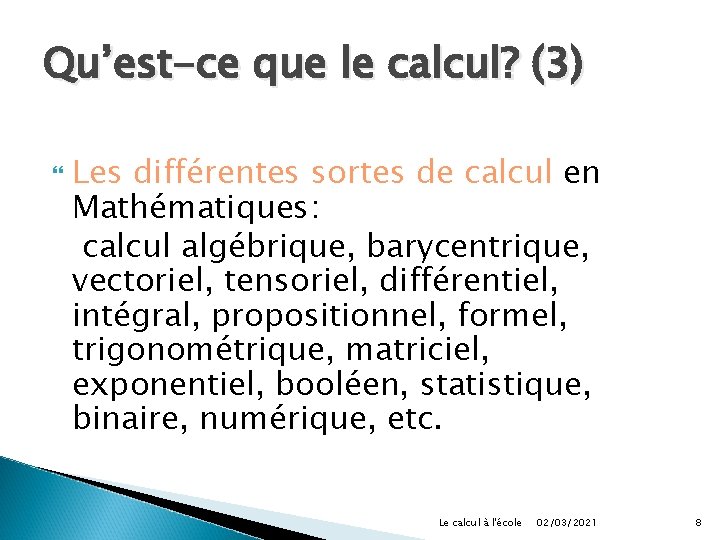 Qu’est-ce que le calcul? (3) Les différentes sortes de calcul en Mathématiques: calcul algébrique,