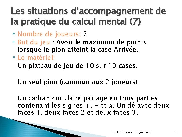 Les situations d’accompagnement de la pratique du calcul mental (7) Nombre de joueurs: 2