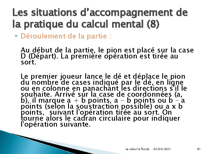 Les situations d’accompagnement de la pratique du calcul mental (8) Déroulement de la partie