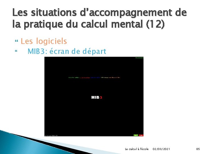 Les situations d’accompagnement de la pratique du calcul mental (12) Les logiciels MIB 3:
