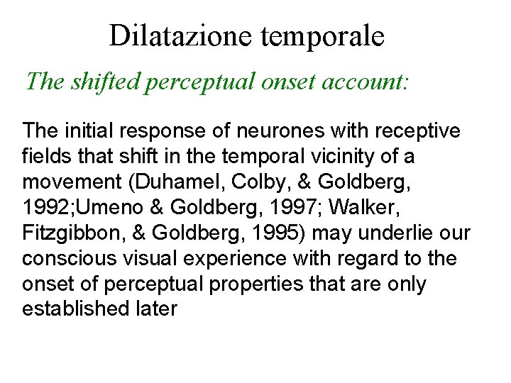 Dilatazione temporale The shifted perceptual onset account: The initial response of neurones with receptive