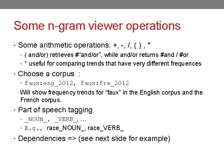 Some n-gram viewer operations • Some arithmetic operations: +, -, /, ( ) ,