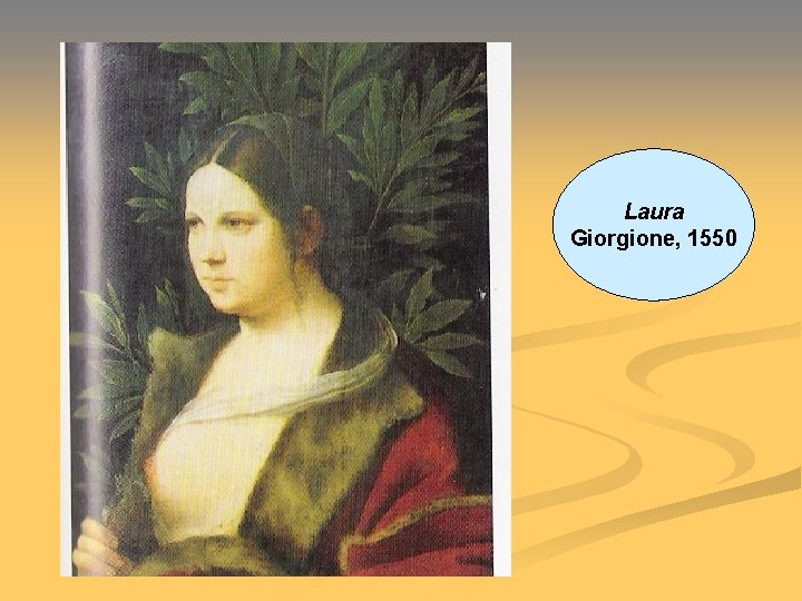 Laura Giorgione, 1550 
