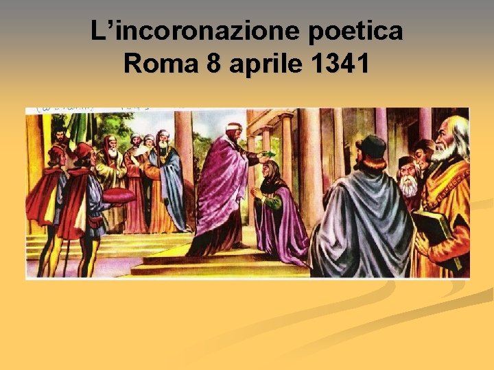 L’incoronazione poetica Roma 8 aprile 1341 