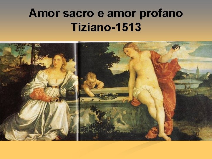 Amor sacro e amor profano Tiziano-1513 