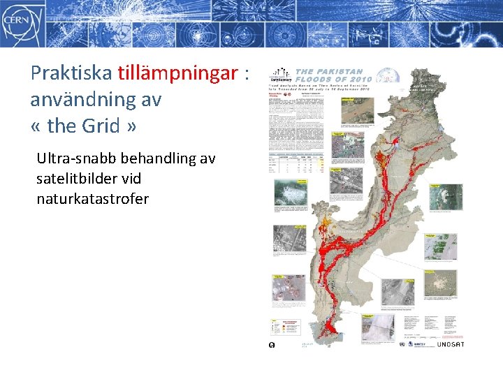 Praktiska tillämpningar : användning av « the Grid » Ultra-snabb behandling av satelitbilder vid Praktiska tillämpningar : användning av « the Grid » Ultra-snabb behandling av satelitbilder vid