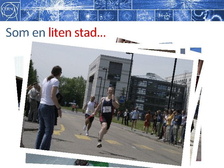 Som en liten stad… Som en liten stad…