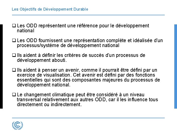 Les Objectifs de Développement Durable q Les ODD représentent une référence pour le développement