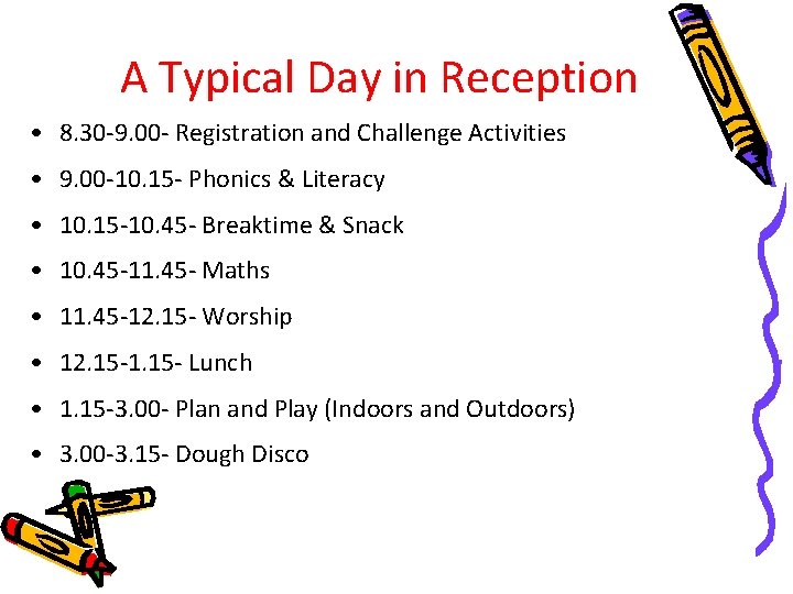 A Typical Day in Reception • 8. 30 -9. 00 - Registration and Challenge