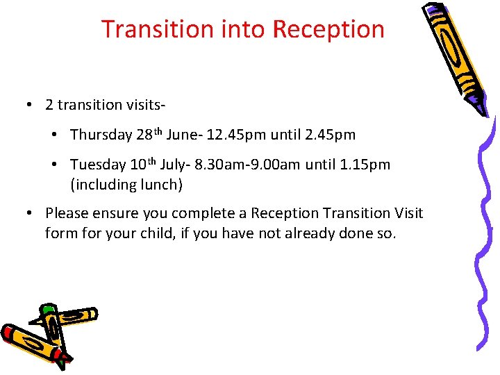 Transition into Reception • 2 transition visits • Thursday 28 th June- 12. 45