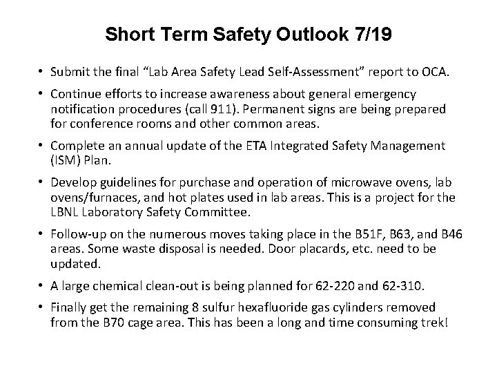 Short Term Safety Outlook 7/19 • Submit the final “Lab Area Safety Lead Self-Assessment”