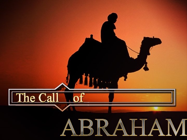 The Call of ABRAHAM 