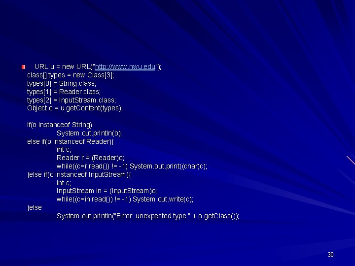 URL u = new URL(”http: //www. nwu. edu”); class[] types = new Class[3]; types[0]