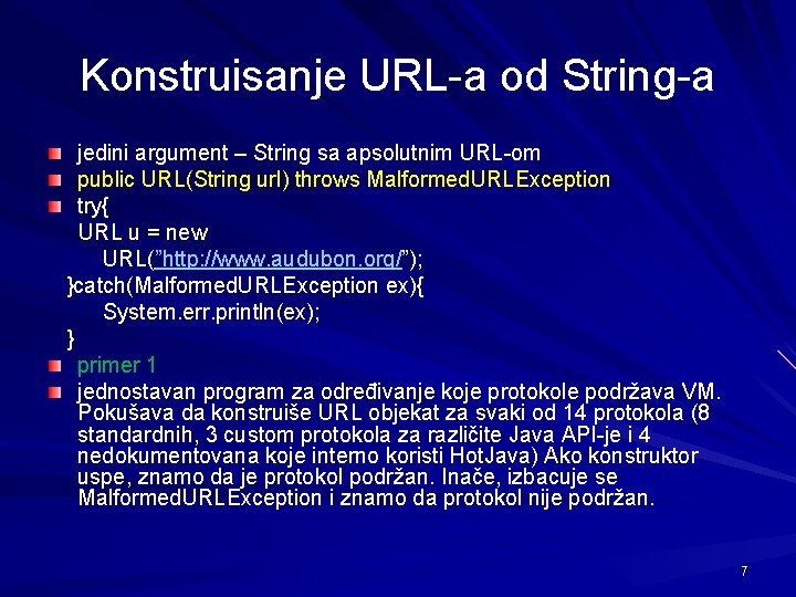 Konstruisanje URL-a od String-a jedini argument – String sa apsolutnim URL-om public URL(String url)