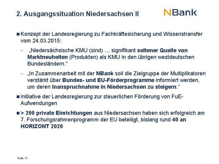 2. Ausgangssituation Niedersachsen II Konzept der Landesregierung zu Fachkräftesicherung und Wissenstransfer vom 24. 03.