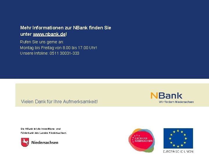 Mehr Informationen zur NBank finden Sie unter www. nbank. de! Rufen Sie uns gerne