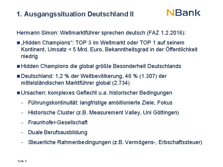 1. Ausgangssituation Deutschland II Hermann Simon: Weltmarktführer sprechen deutsch (FAZ 1. 2. 2016): „Hidden