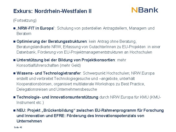 Exkurs: Nordrhein-Westfalen II (Fortsetzung) „NRW-FIT in Europa“: Schulung von potentiellen Antragstellern, Managern und Beratern